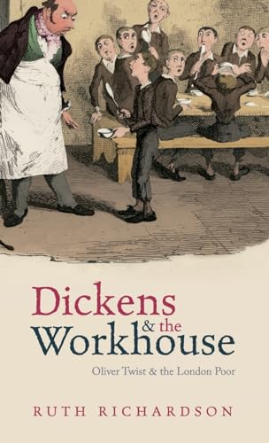 Stock image for Dickens and the Workhouse: Oliver Twist and the London Poor for sale by WorldofBooks