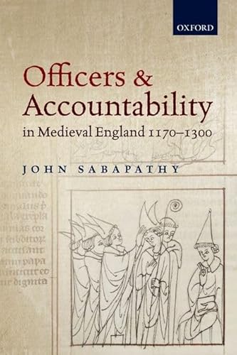 Stock image for Officers and Accountability in Medieval England 1170-1300 for sale by The Dawn Treader Book Shop