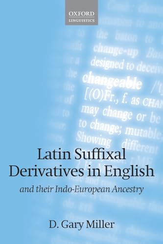 9780199646432: Latin Suffixal Derivatives in English: and Their Indo-European Ancestry (Oxford Linguistics)