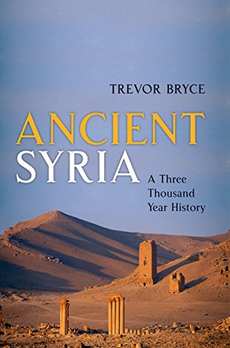 ANCIENT SYRIA: A Three Thousand Year History - Bryce, Trevor