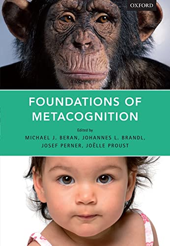 Foundations of Metacognition (9780199646739) by Beran, Michael J.; Brandl, Johannes; Perner, Josef; Proust, Joelle