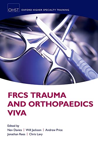 FRCS Trauma and Orthopaedics Viva (|c OXSTHR |t Oxford Higher Specialty Training) (9780199647095) by Davies, Nev; Jackson, Will; Price, Andrew; Rees, Jonathan; Lavy, Chris