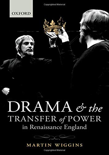 9780199650590: Drama and the Transfer of Power in Renaissance England