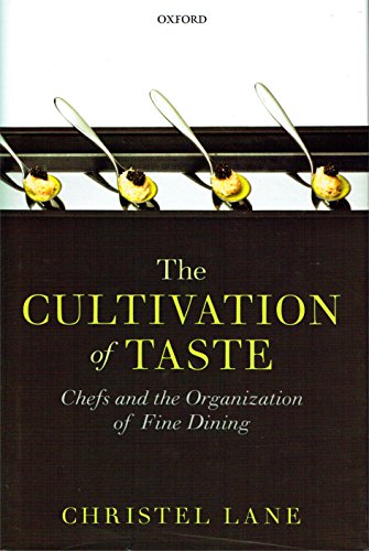 9780199651658: The Cultivation of Taste: Chefs and the Organization of Fine Dining