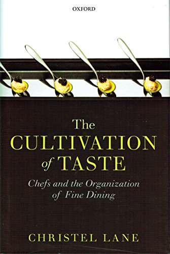 The Cultivation of Taste: Chefs and the Organization of Fine Dining