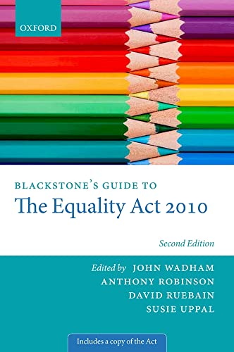 Blackstone's Guide to the Equality Act 2010 (Blackstone's Guides) (9780199651962) by Wadham, John; Ruebain, David; Robinson, Anthony; Uppal, Susie