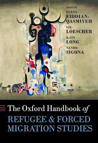 9780199652433: The Oxford Handbook of Refugee and Forced Migration Studies