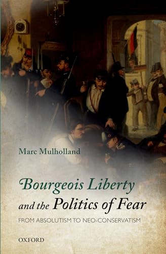 Imagen de archivo de Bourgeois Liberty and the Politics of Fear a la venta por Blackwell's