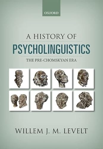 9780199653669: A History of Psycholinguistics: The Pre-Chomskyan Era