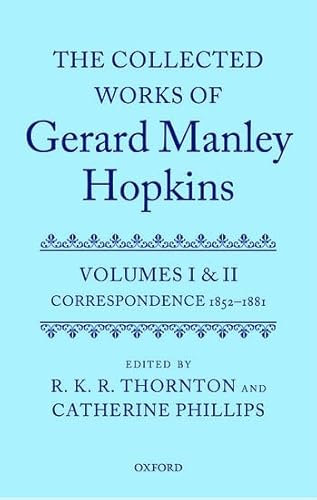 The Collected Works of Gerard Manley Hopkins: Volumes I and II: Correspondence (9780199653706) by Thornton, R. K. R.; Phillips, Catherine