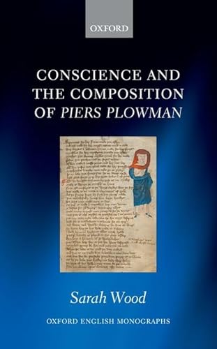 9780199653768: Conscience and the Composition of Piers Plowman (Oxford English Monographs)