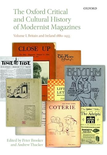 The Oxford Critical and Cultural History of Modernist Magazines: Volume I: Britain and Ireland 1880-1955 (Oxford Critical Cultural History of Modernist Magazines) (9780199654291) by Brooker, Peter; Thacker, Andrew