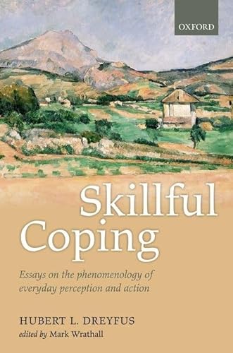 Stock image for Skillful Coping: Essays on the phenomenology of everyday perception and action for sale by HPB-Red