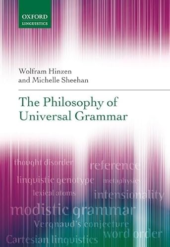 The Philosophy of Universal Grammar (Oxford Linguistics) (9780199654833) by Hinzen, Wolfram; Sheehan, Michelle