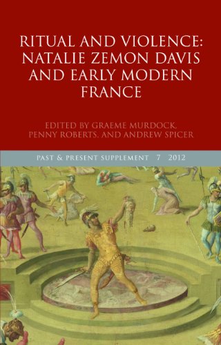 Stock image for Ritual and Violence: Natalie Zemon Davis and Early Modern France (Past and Present Supplement 7) for sale by Winghale Books