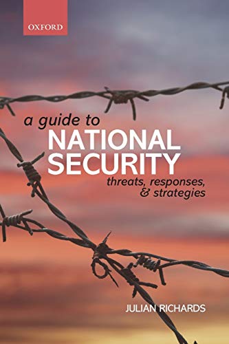 A Guide to National Security: Threats, Responses and Strategies (9780199655069) by Richards, Julian