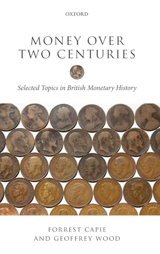 Beispielbild fr Money over Two Centuries: Selected Topics in British Monetary History zum Verkauf von Solr Books