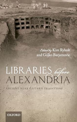 Stock image for Libraries before Alexandria: Ancient Near Eastern Traditions for sale by Books Unplugged