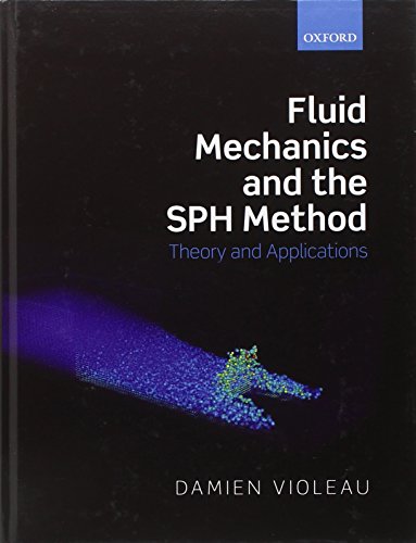 9780199655526: Fluid Mechanics and the SPH Method: Theory and Applications