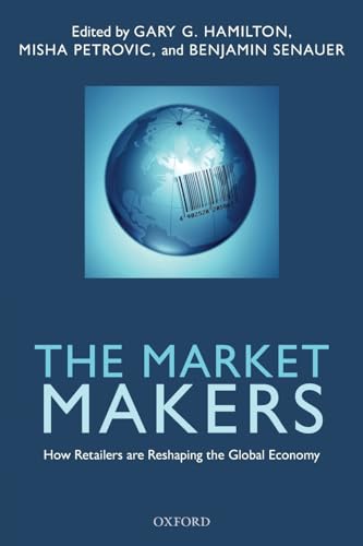 Imagen de archivo de The Market Makers: How Retailers are Reshaping the Global Economy a la venta por Textbooks_Source