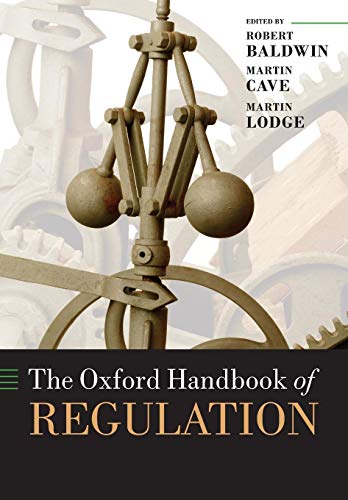 The Oxford Handbook of Regulation (Oxford Handbooks) (9780199655885) by Baldwin, Robert; Lodge, Martin