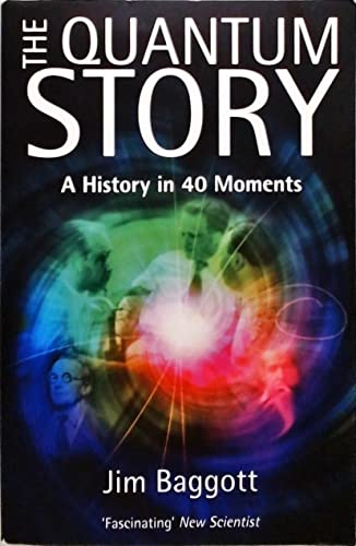 Stock image for The Quantum Story: A History in 40 Moments for sale by ThriftBooks-Dallas