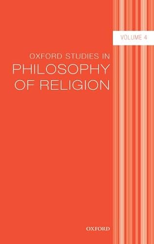 Beispielbild fr Oxford Studies in Philosophy of Religion Volume 4 zum Verkauf von Cambridge Rare Books