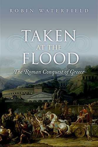 Imagen de archivo de Taken at the Flood: The Roman Conquest of Greece a la venta por dsmbooks