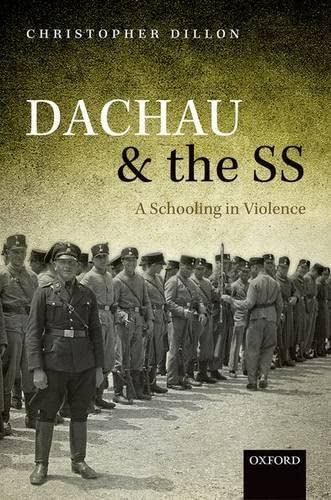 Beispielbild fr Dachau and the Ss: A Schooling in Violence zum Verkauf von Revaluation Books