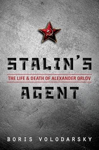 Beispielbild fr Stalin's Agent: The Life and Death of Alexander Orlov zum Verkauf von Half Price Books Inc.