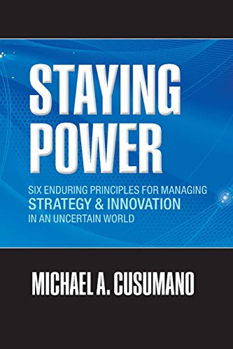 Beispielbild fr Staying Power: Six Enduring Principles for Managing Strategy and Innovation in An Uncertain World (Lessons from Microsoft, Apple, Intel, Google, Toyota, and More) zum Verkauf von Anybook.com