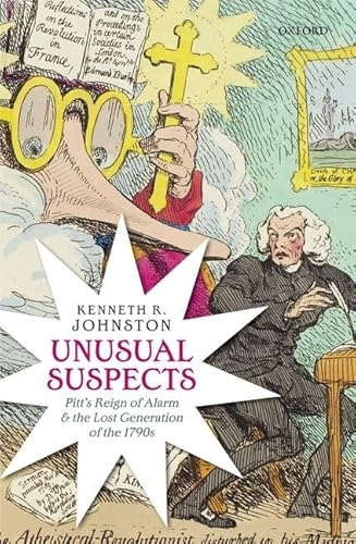 Stock image for Unusual Suspects: Pitt's Reign of Alarm and the Lost Generation of the 1790s for sale by Chiron Media