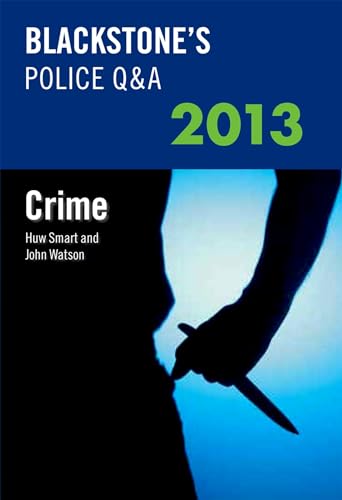 Blackstone's Police Q&A: Crime 2013 (9780199658664) by Watson, John; Smart, Huw