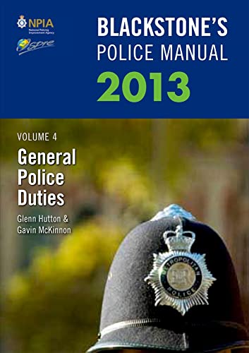 Blackstone's Police Manual Volume 4: General Police Duties 2013 (9780199658749) by Hutton, Glenn; McKinnon, Gavin; Connor, Paul