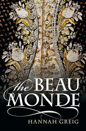 9780199659005: The Beau Monde: Fashionable Society in Georgian London