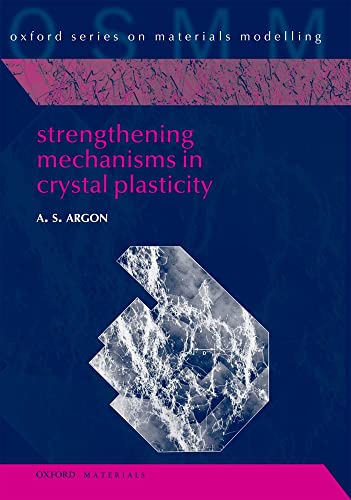 Imagen de archivo de Strengthening Mechanisms in Crystal Plasticity (Oxford Series on Materials Modelling) a la venta por HPB-Red