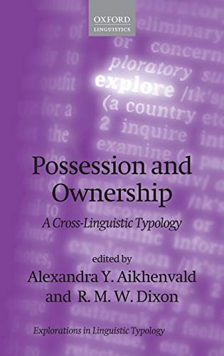 Possession and Ownership (Explorations in Linguistic Typology) (9780199660223) by Aikhenvald, Alexandra Y.; Dixon, R. M. W.