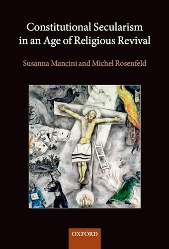 Imagen de archivo de Constitutional Secularism in an Age oRosenfeld, Michel; Mancini, Susa a la venta por Iridium_Books