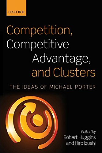 Imagen de archivo de Competition, Competitive Advantage, and Clusters: The Ideas of Michael Porter a la venta por Chiron Media