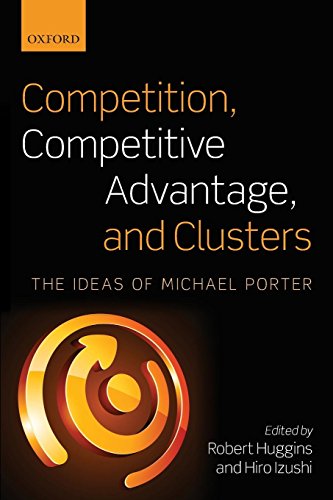 Stock image for Competition, Competitive Advantage, and Clusters: The Ideas of Michael Porter for sale by Chiron Media