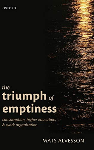 Beispielbild fr Triumph of Emptiness: Consumption, Higher Education, and Work Organization zum Verkauf von WorldofBooks