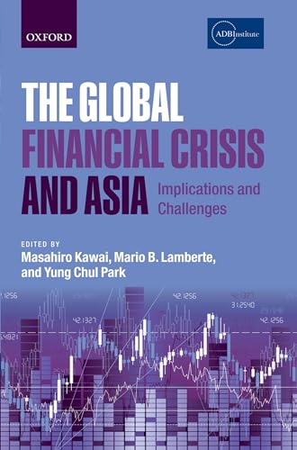 Stock image for THE GLOBAL FINANCIAL CRISIS AND ASIA: IMPLICATIONS AND CHALLENGES. for sale by Cambridge Rare Books