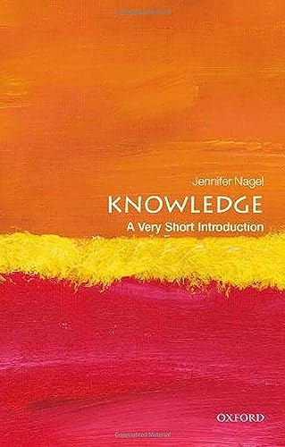 Knowledge: A Very Short Introduction (Very Short Introductions)