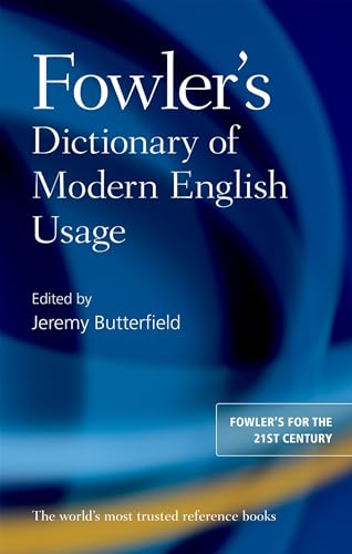 Fowler's Dictionary of Modern English Usage - Jeremy Butterfield