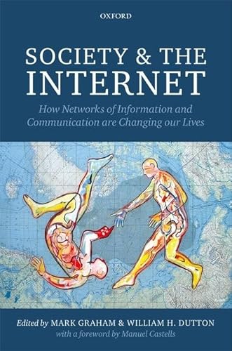 Beispielbild fr Society and the Internet: How Networks of Information and Communication Are Changing Our Lives zum Verkauf von BooksRun