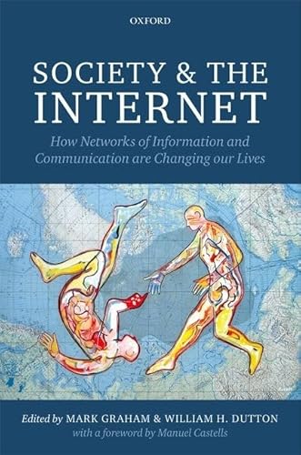 Stock image for Society and the Internet : How Networks of Information and Communication Are Changing Our Lives for sale by Better World Books