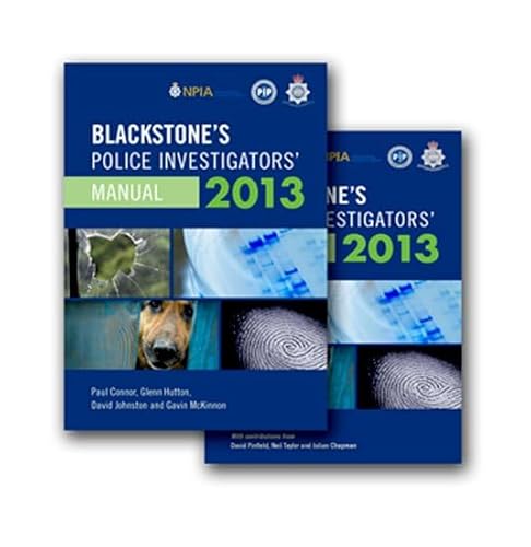 Blackstone's Police Investigators' Manual and Workbook 2013 (9780199662067) by Connor, Paul; Hutton, Glenn; Johnston, David; McKinnon, Gavin; Pinfield, David; Taylor, Neil; Chapman, Julian