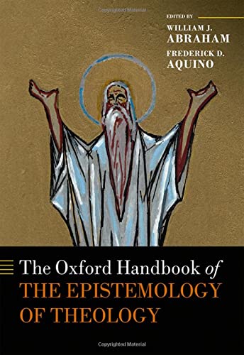 Stock image for The Oxford Handbook of the Epistemology of Theology (Oxford Handbooks) for sale by GF Books, Inc.