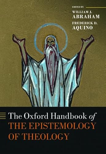 Stock image for The Oxford Handbook of the Epistemology of Theology (Oxford Handbooks) for sale by GF Books, Inc.