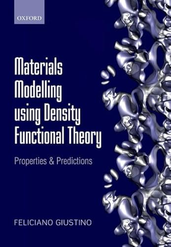 9780199662432: Materials Modelling using Density Functional Theory: Properties and Predictions